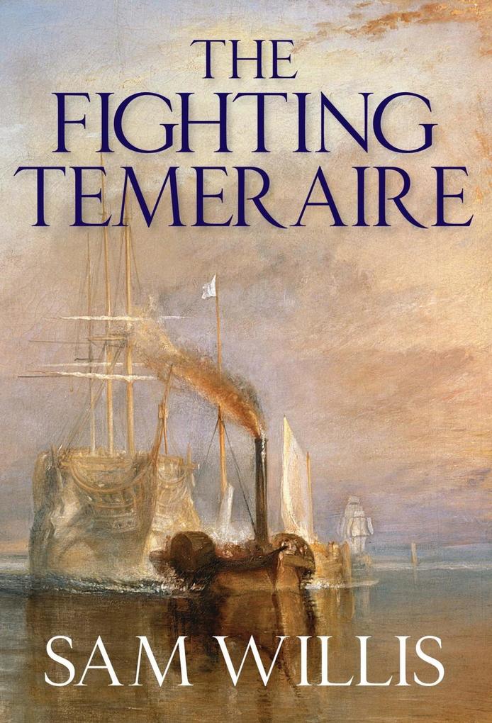 Produktbild: The Fighting Temeraire | Sam Willis
