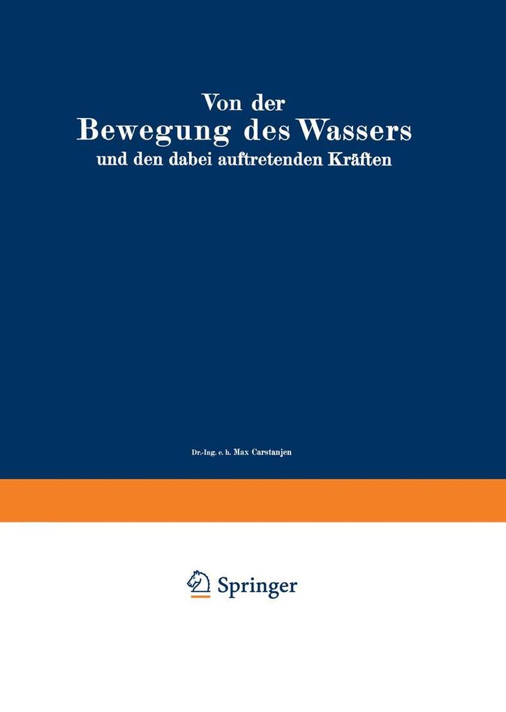 Produktbild: Von der Bewegung des Wassers und den dabei auftretenden Kräften | Max Carstanjen, L. Hainz, Alexander Koch