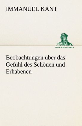 Produktbild: Beobachtungen über das Gefühl des Schönen und Erhabenen | Immanuel Kant