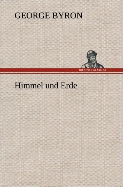 Produktbild: Himmel und Erde | George Byron, George G. N. Lord Byron
