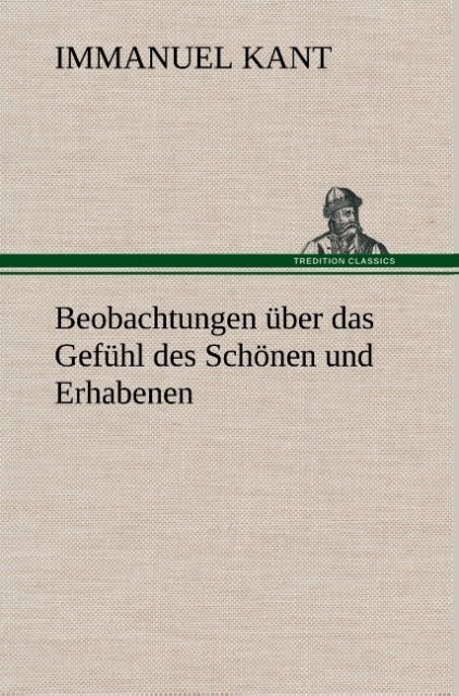 Produktbild: Beobachtungen über das Gefühl des Schönen und Erhabenen | Immanuel Kant