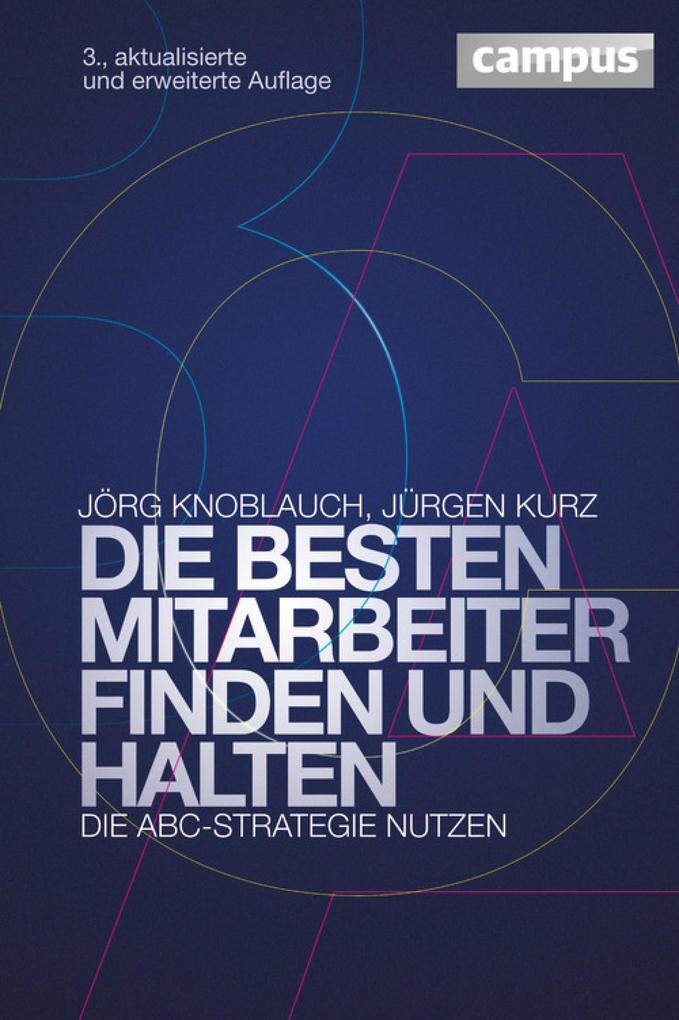 Produktbild: Die besten Mitarbeiter finden und halten | Jürgen Kurz, Jörg Knoblauch