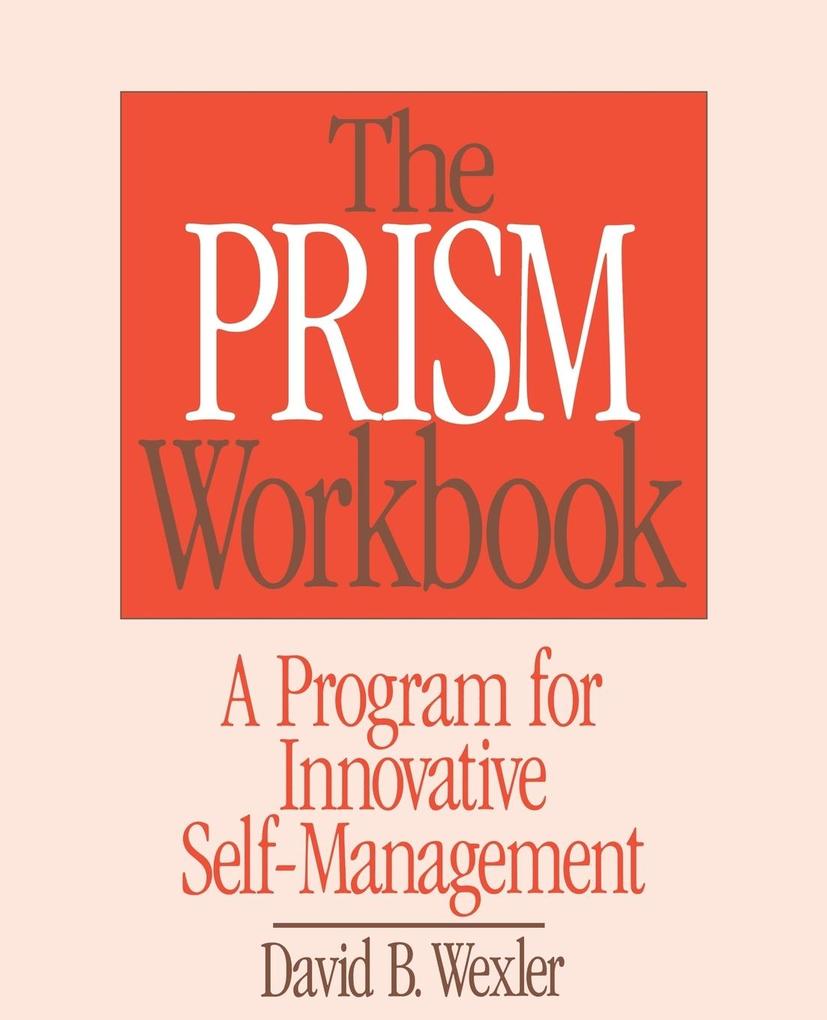 Prism Workbook: A Program for Innovative Self-Management als Taschenbuch