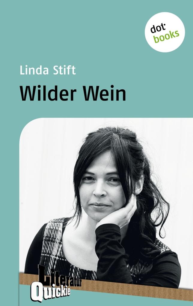 Produktbild: Wilder Wein - Literatur-Quickie | Linda Stift