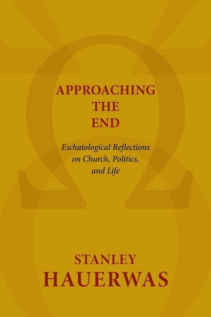 Produktbild: Approaching the End | Stanley Hauerwas