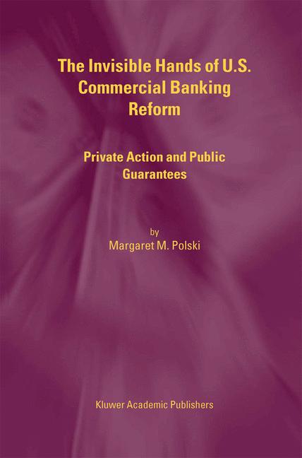 Weitere Ansicht: The Invisible Hands of U.S. Commercial Banking Reform | Margaret M. Polski