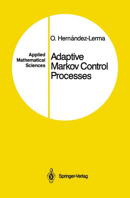 Weitere Ansicht: Adaptive Markov Control Processes | Onesimo Hernandez-Lerma