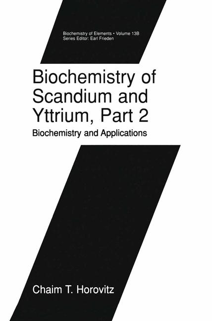 Weitere Ansicht: Biochemistry of Scandium and Yttrium, Part 2: Biochemistry and Applications | Chaim T. Horovitz