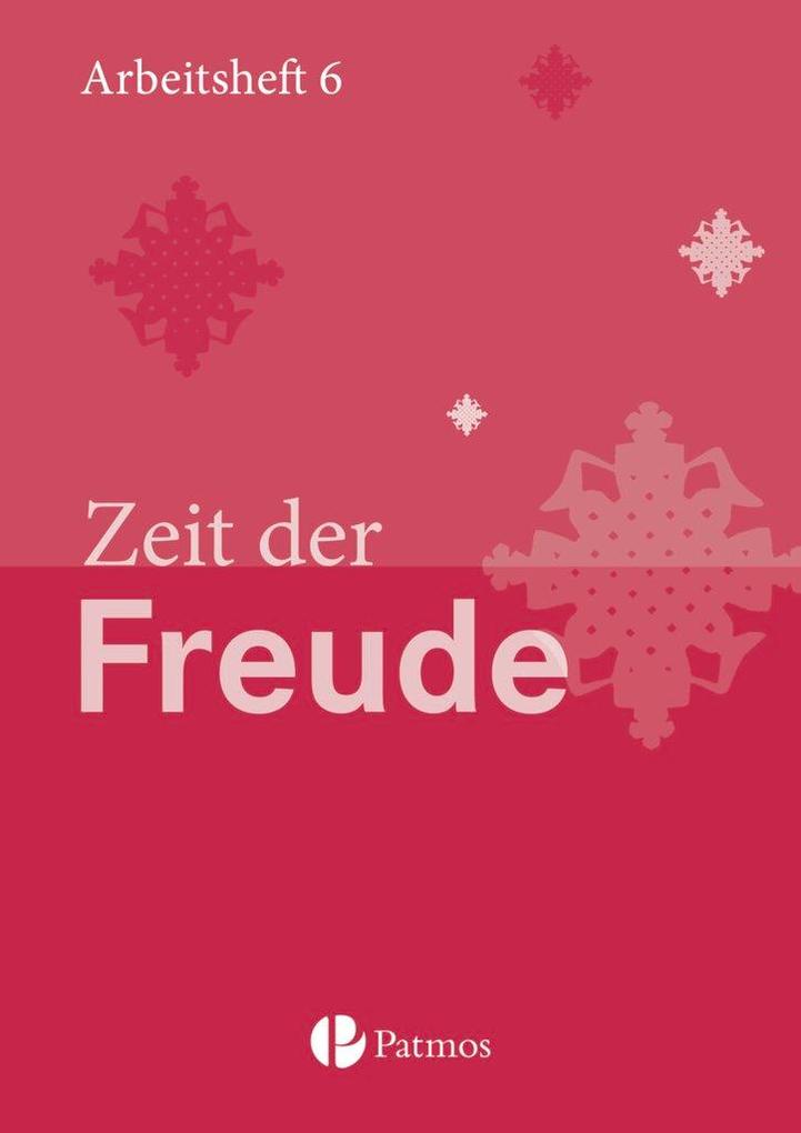 Produktbild: Religion 01 Zeit der Freude Arbeitsheft 6. Schuljahr | Christoph Menn-Hilger
