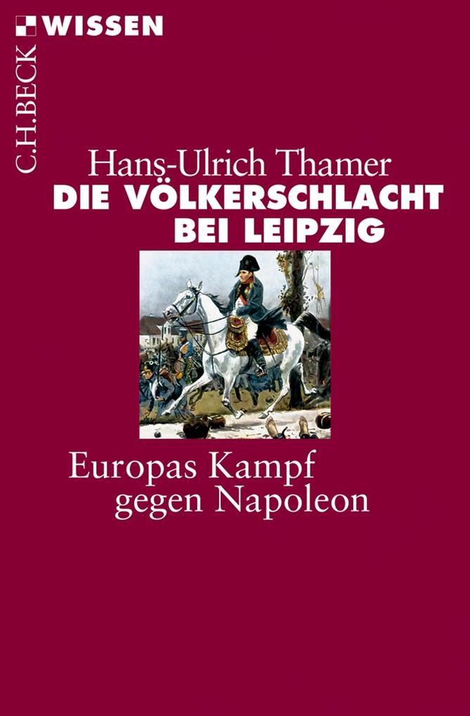 Produktbild: Die Völkerschlacht bei Leipzig | Hans-Ulrich Thamer