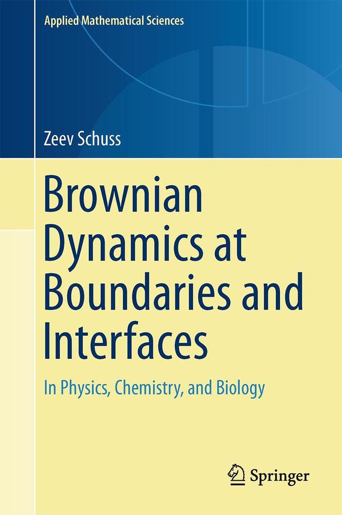 Produktbild: Brownian Dynamics at Boundaries and Interfaces | Zeev Schuss