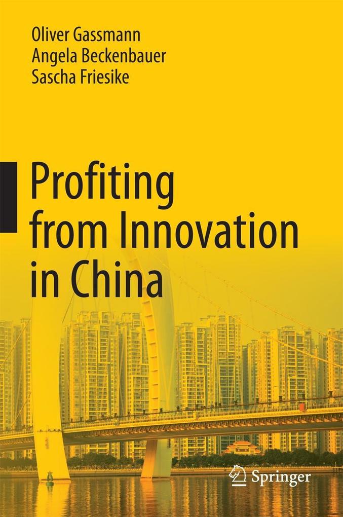 Produktbild: Profiting from Innovation in China | Oliver Gassmann, Angela Beckenbauer, Sascha Friesike