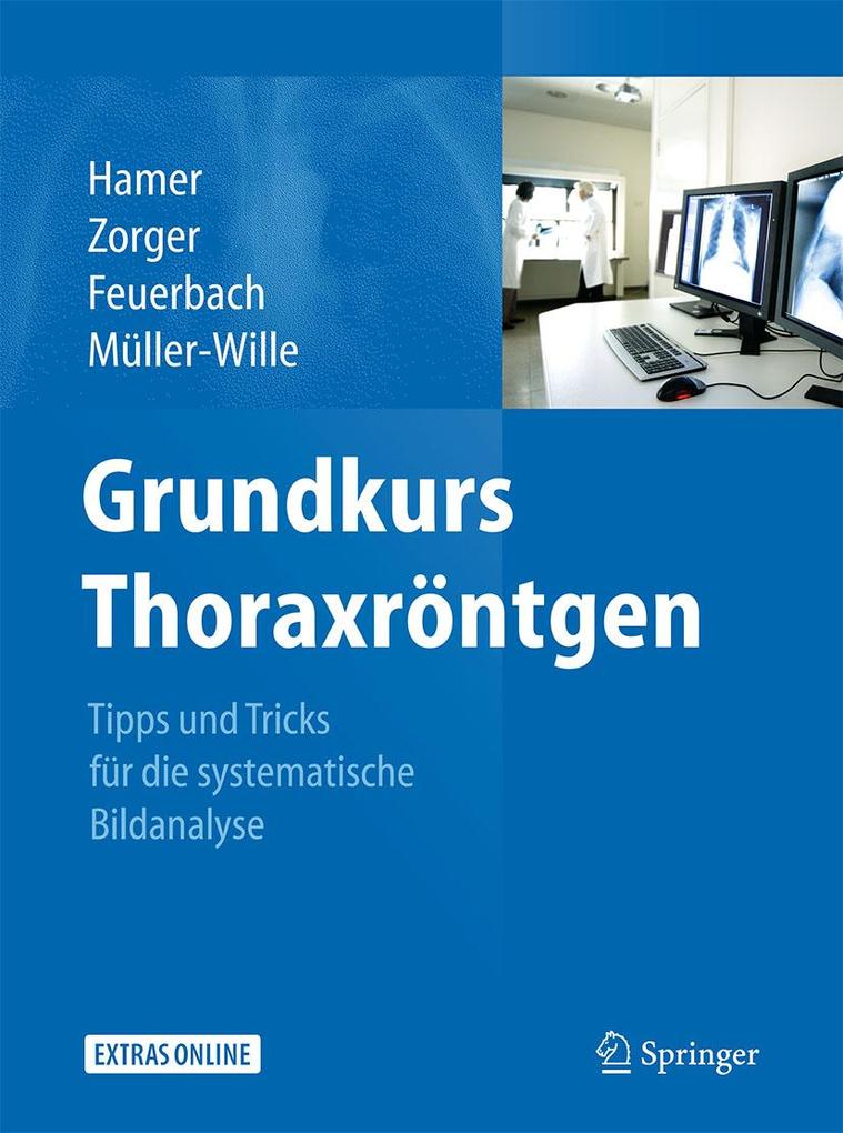 Produktbild: Grundkurs Thoraxröntgen | Okka Hamer, Niels Zorger, Stefan Feuerbach, René Müller-Wille