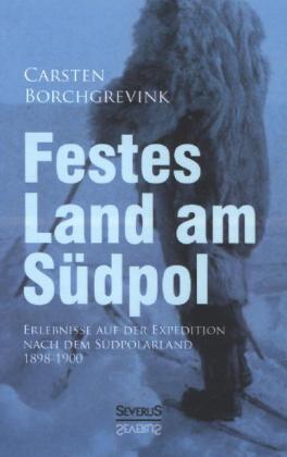 Festes Land am Südpol: Erlebnisse auf der Expedition nach dem Südpolarland 1898-1900.pdf