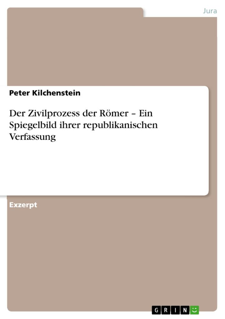 Der Zivilprozess der Römer - Ein Spiegelbild ihrer republikanischen Verfassung.pdf