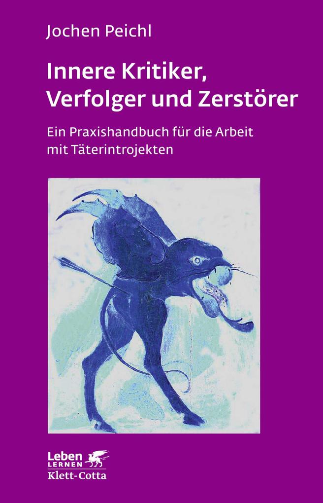 Produktbild: Innere Kritiker, Verfolger und Zerstörer (Leben Lernen, Bd. 260) | Jochen Peichl