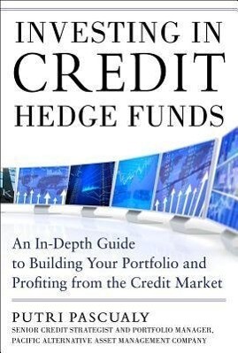 Investing in Credit Hedge Funds: An In-Depth Guide to Building Your Portfolio and Profiting from the Credit Market.pdf