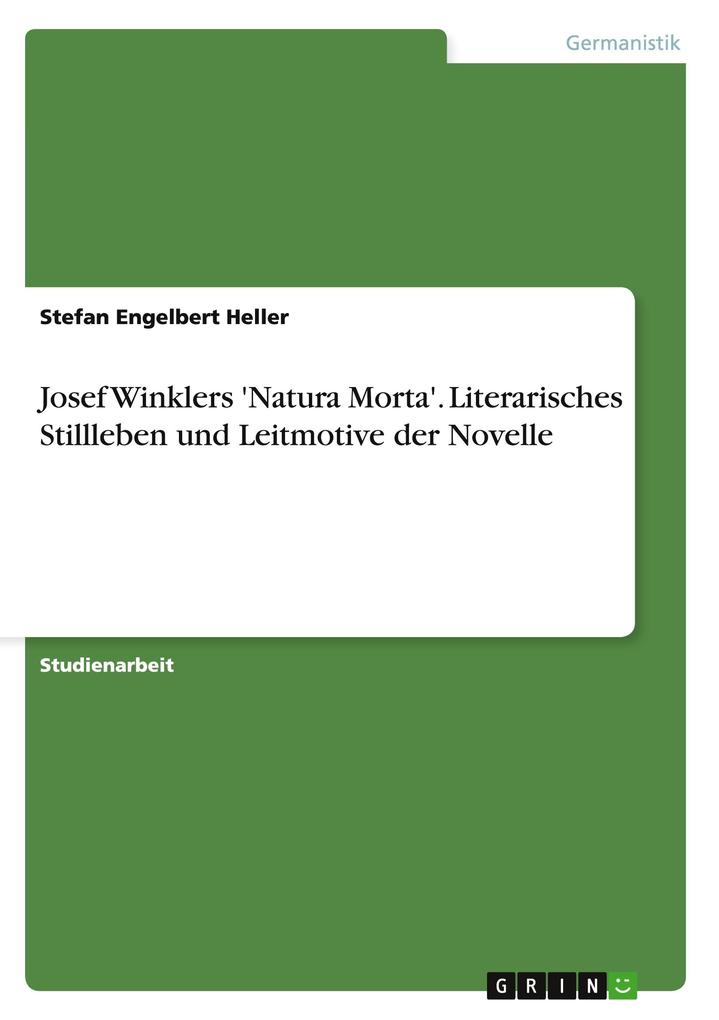 Josef Winklers Natura Morta. Literarisches Stillleben und Leitmotive der Novelle.pdf