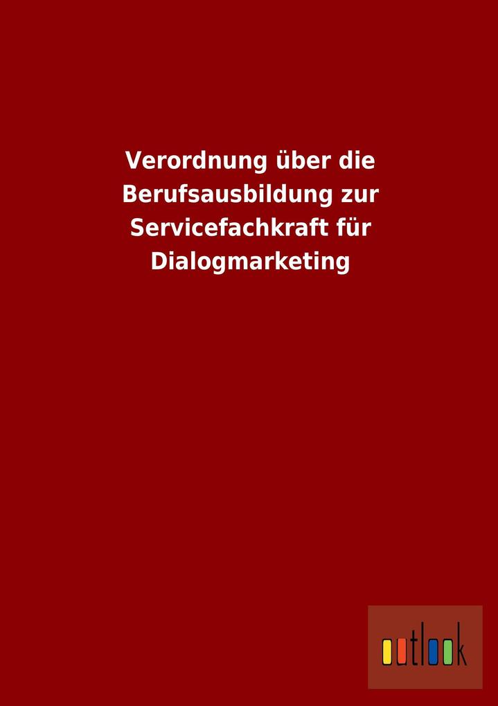 Verordnung über die Berufsausbildung zur Servicefachkraft für Dialogmarketing.pdf