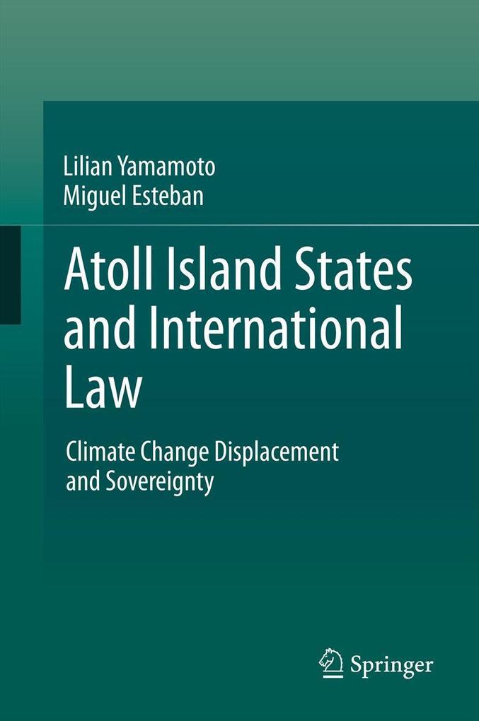 Produktbild: Atoll Island States and International Law | Lilian Yamamoto, Miguel Esteban