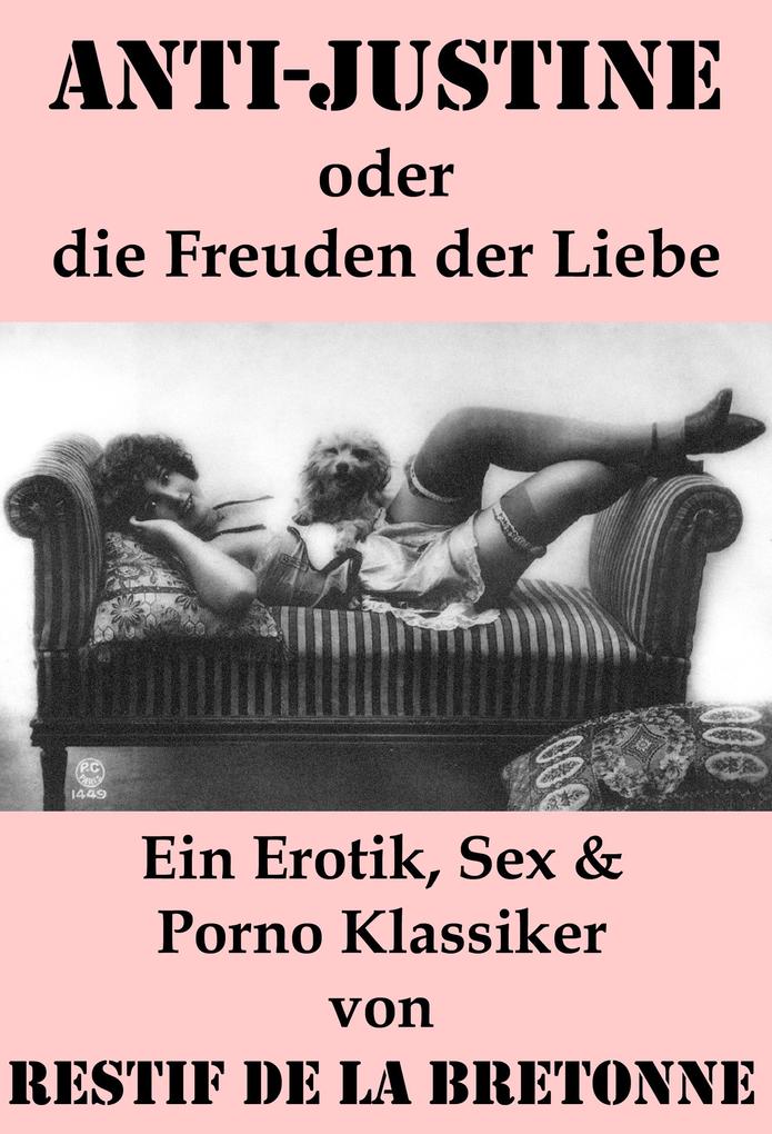 Anti-Justine oder die Freuden der Liebe (Ein Erotik, Sex & Porno Klassiker).pdf