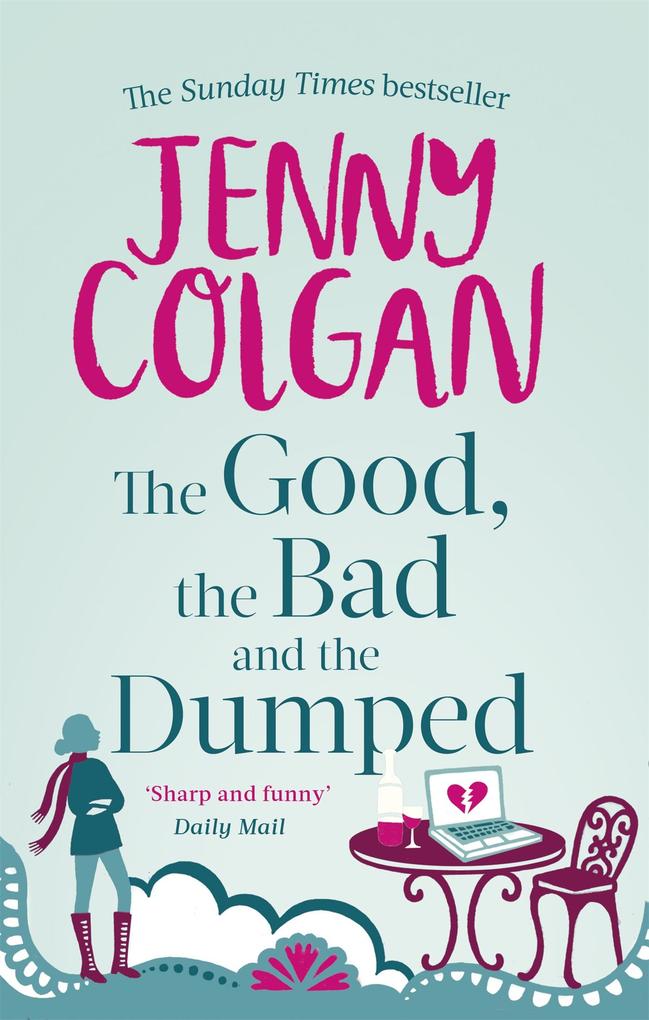 Produktbild: The Good, The Bad And The Dumped | Jenny Colgan