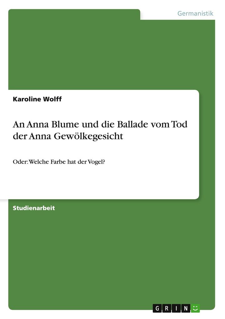 Produktbild: An Anna Blume und die Ballade vom Tod der Anna Gewölkegesicht | Karoline Wolff