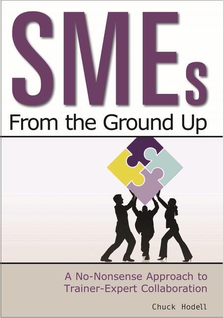 SMEs from the Ground Up: A No-Nonsense Approach to Trainer-Expert Collaboration.pdf