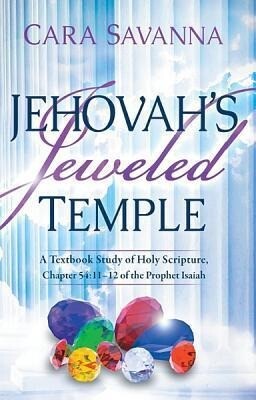 Jehovahs Jeweled Temple: A Textbook Study of Holy Scripture, Chapter 54:11-12 of the Prophet Isaiah.pdf