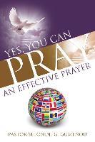 Yes, You Can Pray an Effective Prayer.pdf