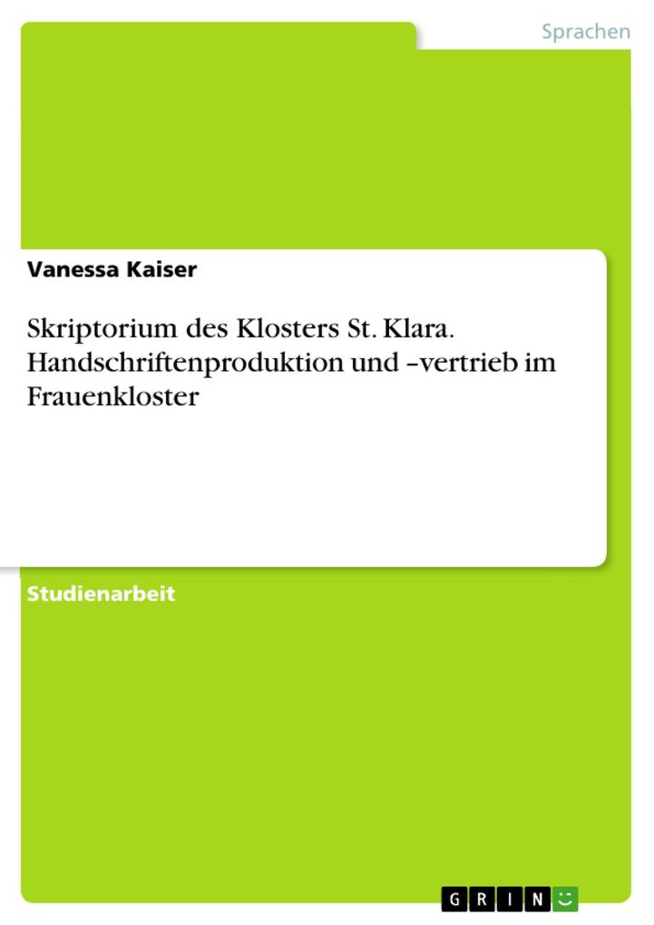Skriptorium des Klosters St. Klara. Handschriftenproduktion und -vertrieb im Frauenkloster.pdf