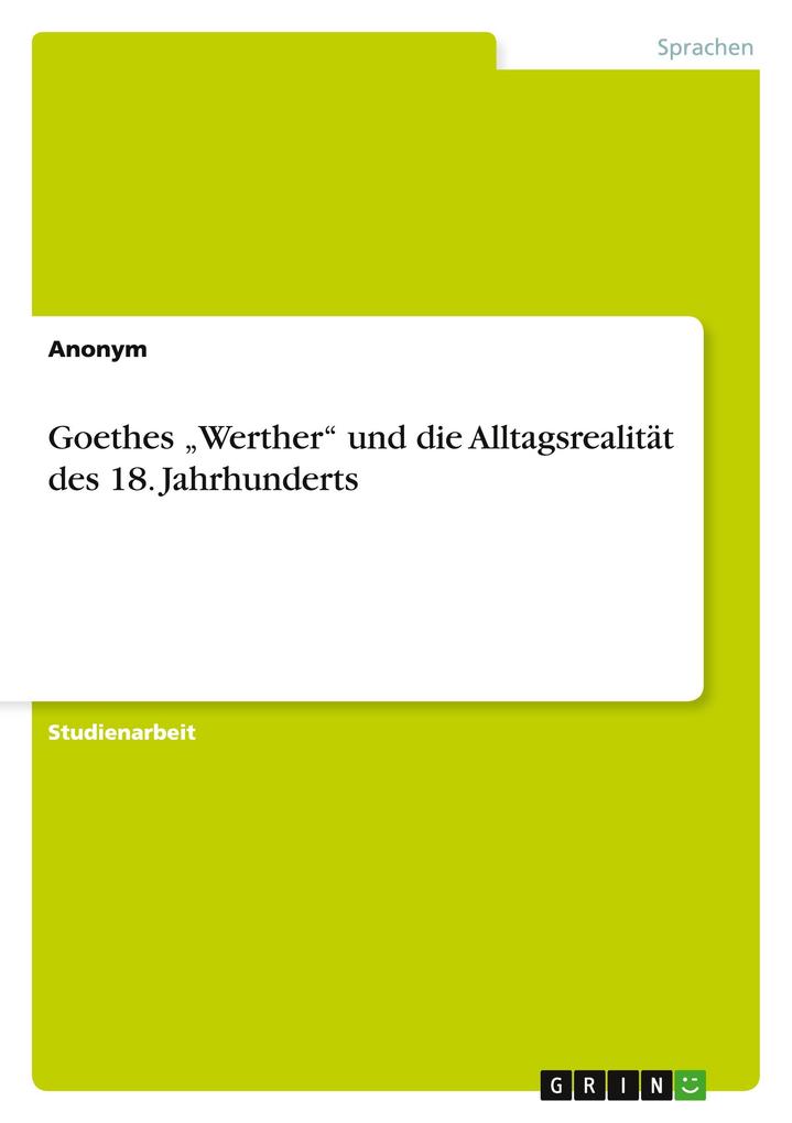 Goethes Werther und die Alltagsrealität des 18. Jahrhunderts.pdf