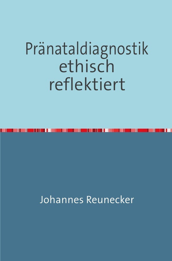 Pränataldiagnostik ethisch reflektiert.pdf