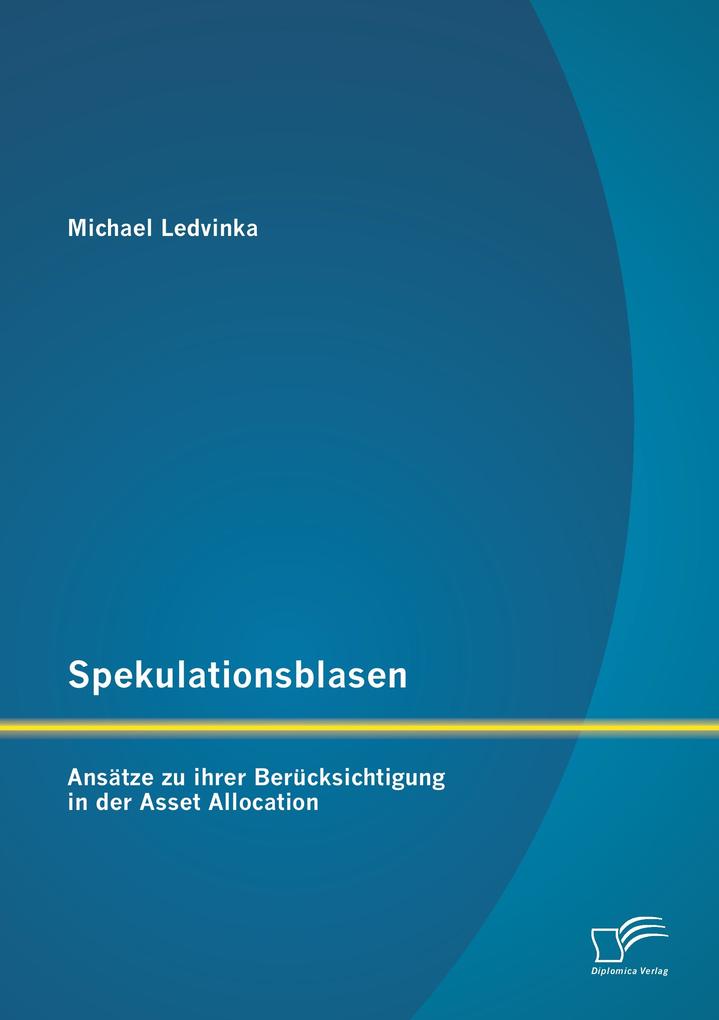 Spekulationsblasen: Ansätze zu ihrer Berücksichtigung in der Asset Allocation.pdf