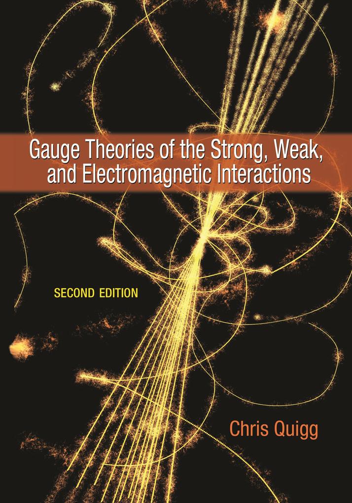 Produktbild: Gauge Theories of the Strong, Weak, and Electromagnetic Interactions | Chris Quigg