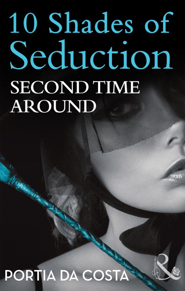 Second Time Around (Mills & Boon Spice Briefs) (10 Shades of Seduction Series).pdf