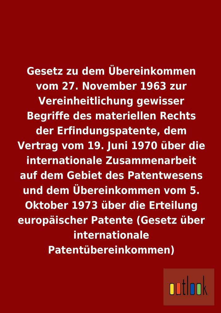Gesetz zu dem Übereinkommen vom 27. November 1963 zur Vereinheitlichung gewisser Begriffe des materiellen Rechts der Erfindungspatente, dem Vertrag vom 19. Juni 1970 über die internationale Zusammenarbeit auf dem Gebiet des Patentwesens und über die Erteilung europäischer Patente.pdf