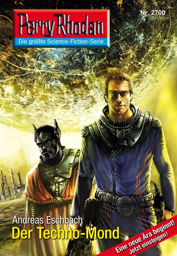 Produktbild: Perry Rhodan 2700: Der Techno-Mond | Andreas Eschbach