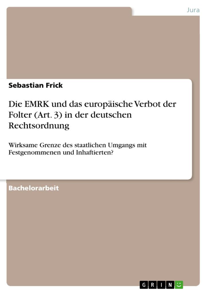 Produktbild: Die EMRK und das europäische Verbot der Folter (Art. 3) in der deutschen Rechtsordnung | Sebastian Frick