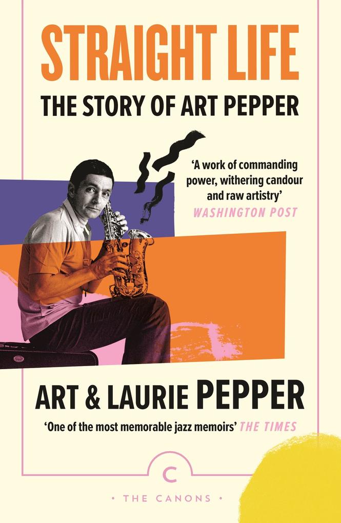 Produktbild: Straight Life: The Story Of Art Pepper | Art Pepper, Laurie Pepper