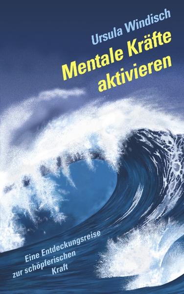 Produktbild: Mentale Kräfte aktivieren | Ursula Windisch