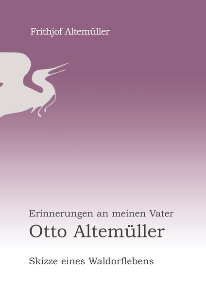 Erinnerungen an meinen Vater Otto Altemüller.pdf