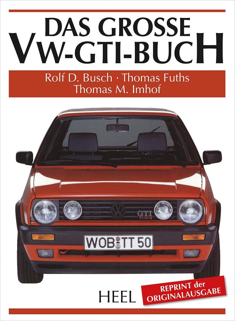 Produktbild: Das große VW-GTI-Buch | Rolf Busch, Thomas Fuths, Thomas Imhof