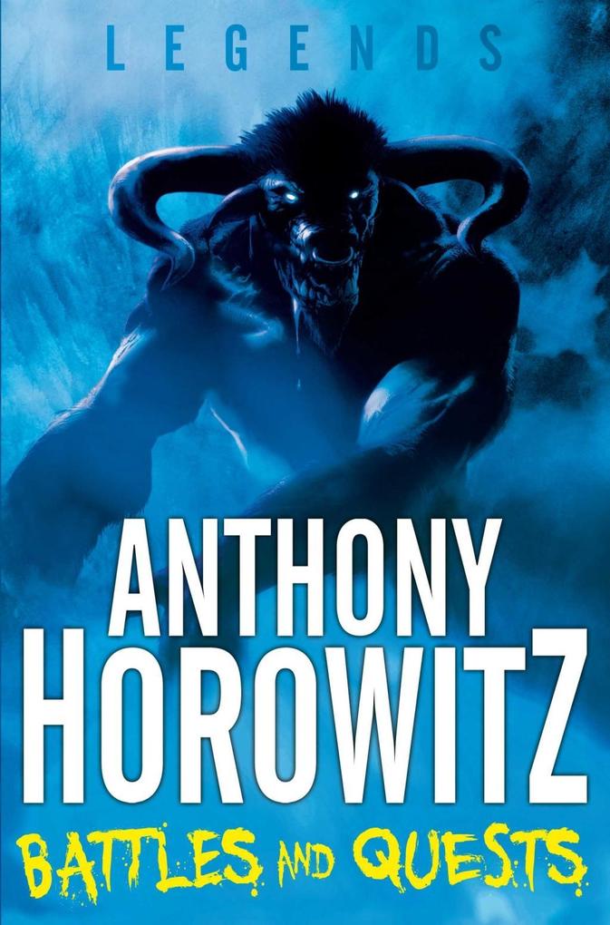 Produktbild: LEGENDS! Battles and Quests | Anthony Horowitz
