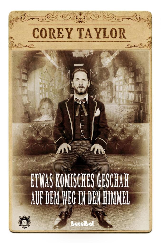 Produktbild: Etwas Komisches geschah auf dem Weg in den Himmel | Corey Taylor