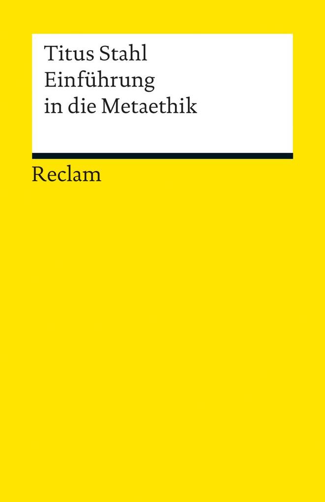Produktbild: Einführung in die Metaethik | Titus Stahl