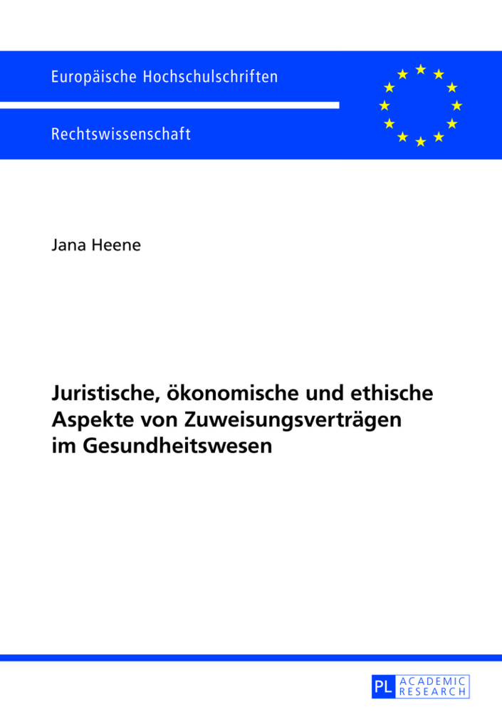 Produktbild: Juristische, ökonomische und ethische Aspekte von Zuweisungsverträgen im Gesundheitswesen | Jana Heene