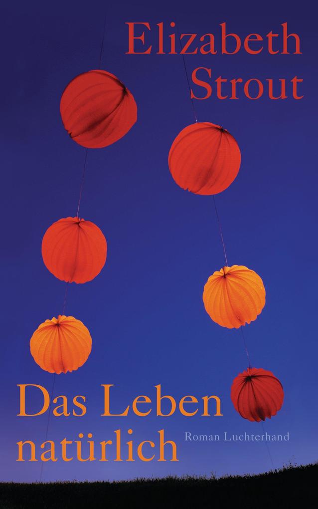 Produktbild: Das Leben, natürlich | Elizabeth Strout