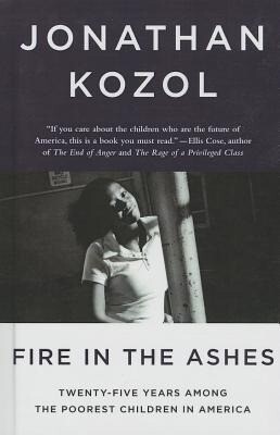 Fire in the Ashes Twenty-Five Years Among the Poorest Children in America.pdf