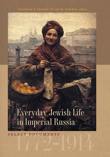 Everyday Jewish Life in Imperial Russia - Select Documents, 1772-1914.pdf